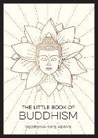 Book Cover for The Little Book of Buddhism by Georgina-Kate Adams