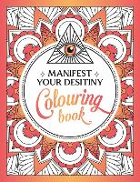 Book Cover for Manifest Your Destiny Colouring Book by Summersdale Publishers