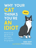 Book Cover for Why Your Cat Thinks You're an Idiot by Sam Hart