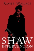 Book Cover for Shaw Intervention by Xavier Wallace