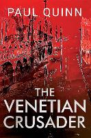 Book Cover for The Venetian Crusader by Paul Quinn