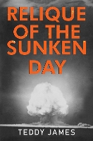 Book Cover for Relique of the Sunken Day by Teddy James