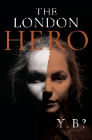 Book Cover for The London Hero by Y.B?