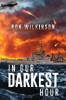 Book Cover for In Our Darkest Hour by Ron Wilkinson