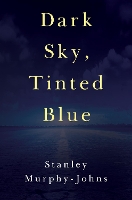 Book Cover for Dark Sky, Tinted Blue by Stanley Murphy-Johns