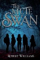 Book Cover for The Mute Swan by Robert Williams