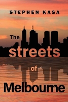 Book Cover for The Streets of Melbourne by Stephen Kasa