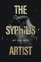 Book Cover for The Syphilis Artist by Per Olav Veras