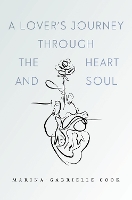 Book Cover for A Lover's Journey Through The Heart and Soul by Marina-Gabrielle Cook