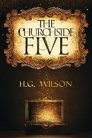 Book Cover for The Churchside Five by H.G. Wilson