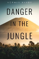 Book Cover for Danger in the Jungle by Norman Handy