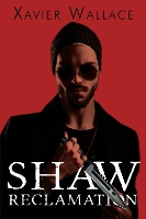 Book Cover for Shaw Reclamation by Xavier Wallace