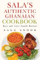 Book Cover for Sala's Authentic Ghanaian Cookbook by Sala Snook