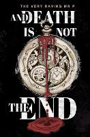 Book Cover for And Death is not the End by The Very Raving Mr P Mr. P