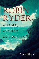 Book Cover for Robin Ryder; Murder, Mystery and Mayhem by Anne Sherry