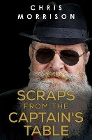 Book Cover for Scraps from The Captain's Table by Chris Morrison