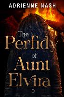 Book Cover for The Perfidy of Aunt Elvira by Adrienne Nash