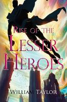 Book Cover for Rise of the Lesser Heroes by William Taylor