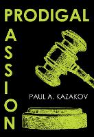 Book Cover for Prodigal Passion by Paul A. Kazakov