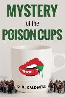 Book Cover for Mystery of the Poison Cups by D. K. Caldwell