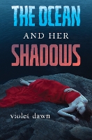 Book Cover for The Ocean and Her Shadows by Violet Dawn