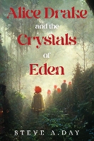 Book Cover for Alice Drake and the Crystals of Eden by Steve A. Day