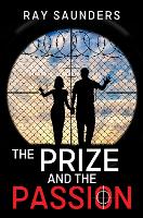 Book Cover for The Prize and the Passion by Ray Saunders