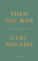 Book Cover for Then the War by Carl Phillips