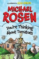 Book Cover for You're Thinking About Tomatoes by Michael Rosen