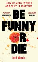 Book Cover for Be Funny or Die by Joel Morris