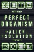 Book Cover for Perfect Organism by Andy Kelly