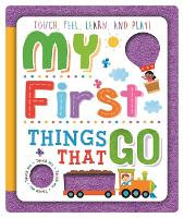 My First Things That Go by