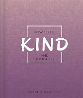 Book Cover for How to Be Kind and Thoughtful by Igloo Books