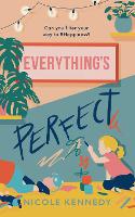 Book Cover for Everything's Perfect by Nicole Kennedy