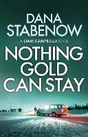 Book Cover for Nothing Gold Can Stay by Dana Stabenow