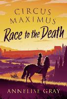 Book Cover for Circus Maximus: Race to the Death by Annelise Gray