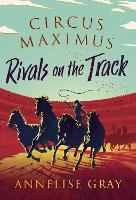 Book Cover for Circus Maximus: Rivals on the Track by Annelise Gray