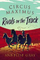 Book Cover for Circus Maximus: Rivals on the Track by Annelise Gray