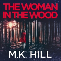 Book Cover for The Woman in the Wood by MK Hill