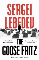 Book Cover for The Goose Fritz by Sergei Lebedev