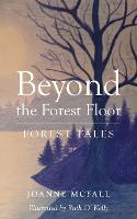 Book Cover for Beyond the Forest Floor by Joanne McFall