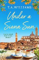 Book Cover for Under a Siena Sun by T.A. Williams