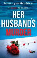 Book Cover for Her Husband's Murder by Jaime Lynn Hendricks