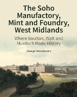 Book Cover for The Soho Manufactory, Mint and Foundry, West Midlands by George Demidowicz