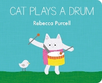 Book Cover for Cat Plays a Drum by Rebecca Purcell