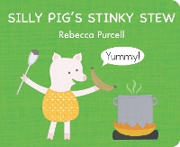 Book Cover for Silly Pig's Stinky Stew by Rebecca Purcell