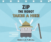 Book Cover for Zip the Robot Takes a Hike by Rebecca Purcell