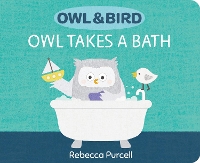 Book Cover for Owl & Bird: Owl Takes a Bath by Rebecca Purcell