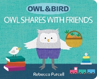 Book Cover for Owl & Bird: Owl Shares with Friends by Rebecca Purcell