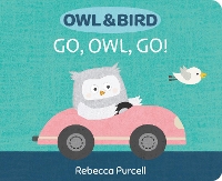 Book Cover for Owl & Bird: Go, Owl, Go! by Rebecca Purcell